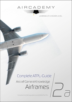 AIRCADEMY Complete ATPL-Guide: Aircraft General Knowledge - Airframes