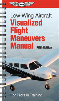 ASA Visualized Flight Maneuvers Manual - Low Wing