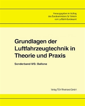 Grundlagen der Luftfahrzeugtechnik Bd. 2/S: Ballon