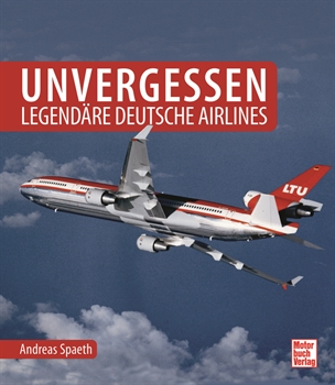 Unvergessen - legendäre deutsche Airlines