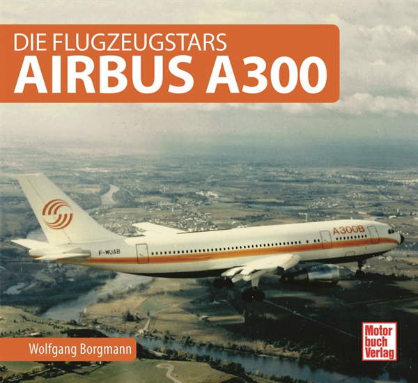 Airbus A300 - Die Flugzeugstars