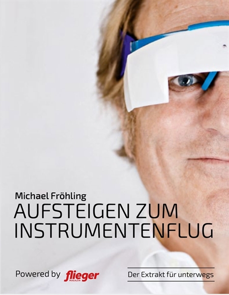 Aufsteigen zum Instrumentenflug – Compactversion, M. Fröhling