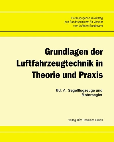 Grundlagen der Luftfahrzeugtechnik Bd. 5: SF u. M.