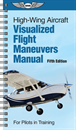 ASA Visualized Flight Maneuvers Manual - High Wing