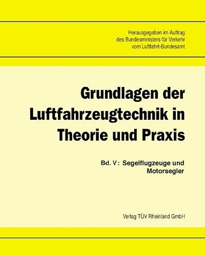 Grundlagen der Luftfahrzeugtechnik Bd. 5: SF u. M.