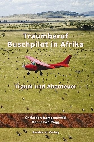 Traumberuf Buschpilot in Afrika